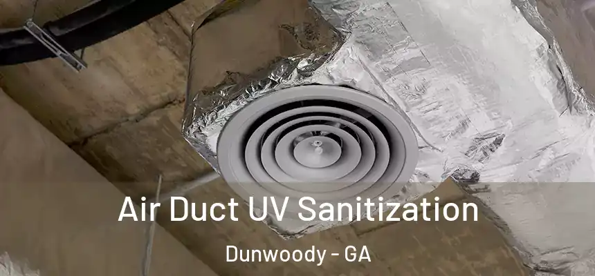  Air Duct UV Sanitization Dunwoody - GA