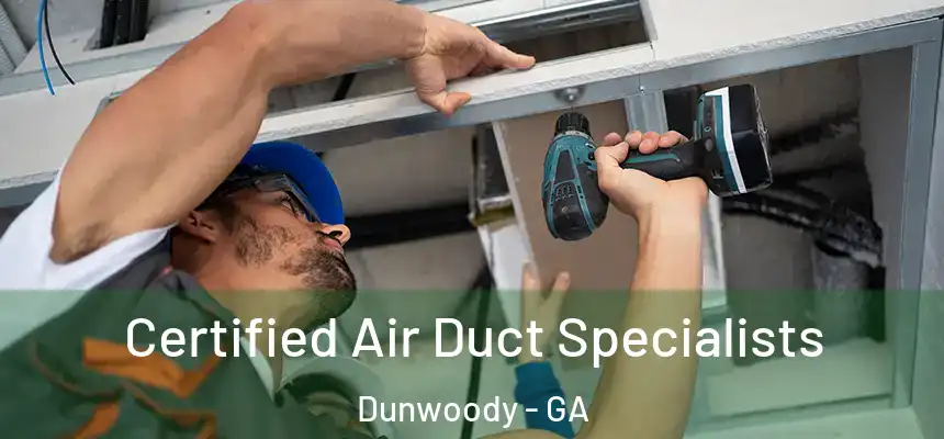  Certified Air Duct Specialists Dunwoody - GA