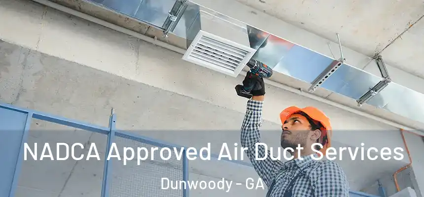  NADCA Approved Air Duct Services Dunwoody - GA