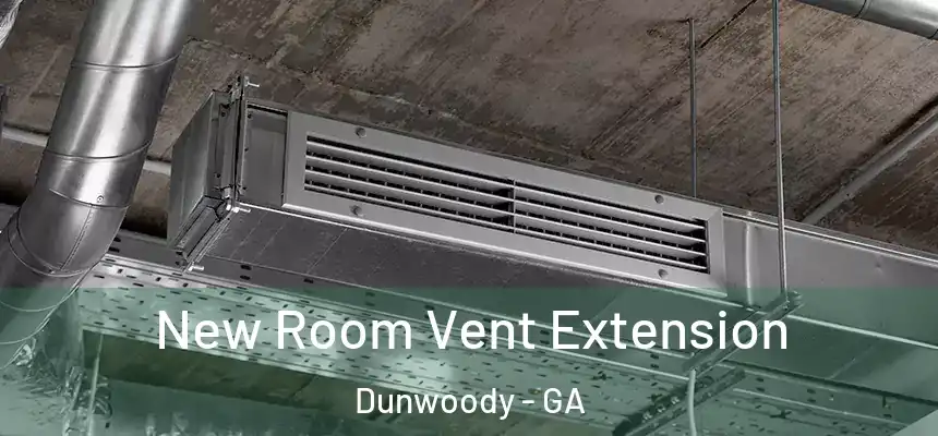  New Room Vent Extension Dunwoody - GA